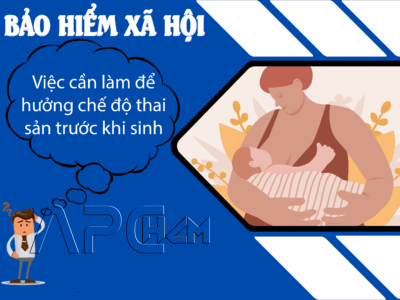 APC HCM Viec can lam de huong che do truoc sinh